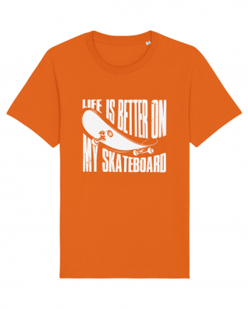 Life Is Better On My Skateboard Bright Orange