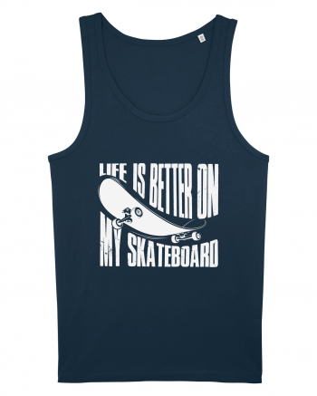 Life Is Better On My Skateboard Navy