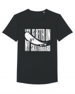 Life Is Better On My Skateboard Tricou mânecă scurtă guler larg Bărbat Skater