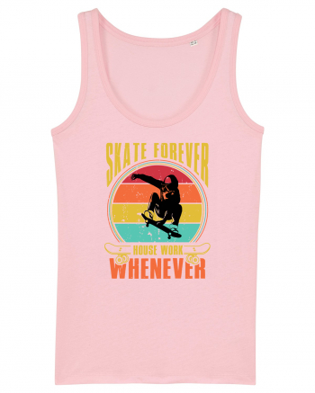 Skate Forever House Work Whenever Cotton Pink