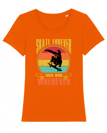 Skate Forever House Work Whenever Bright Orange