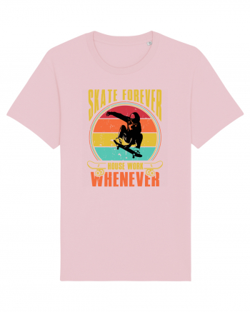 Skate Forever House Work Whenever Cotton Pink