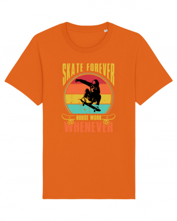 Skate Forever House Work Whenever Bright Orange