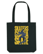 Skaters Gonna Skate Sacoșă textilă