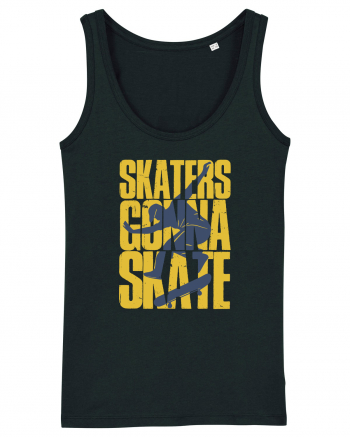 Skaters Gonna Skate Black