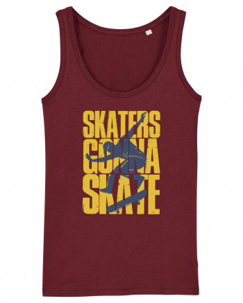 Skaters Gonna Skate Burgundy