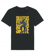 Skaters Gonna Skate Tricou mânecă scurtă Unisex Rocker