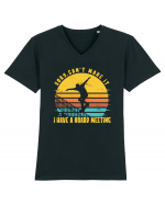 Sorry Can't Make It I Have A Board Meeting Funny Skateboarding Quote Tricou mânecă scurtă guler V Bărbat Presenter