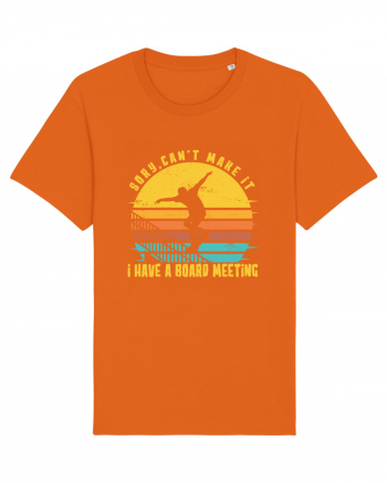 Sorry Can't Make It I Have A Board Meeting Funny Skateboarding Quote Bright Orange