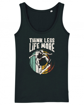 Think Less Life More | Born To Skate Black