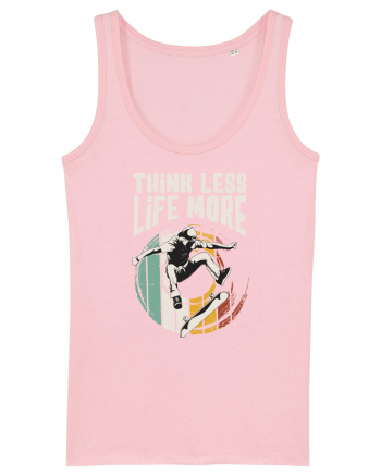 Think Less Life More | Born To Skate Cotton Pink