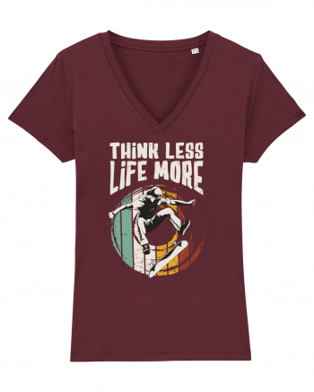 Think Less Life More | Born To Skate Burgundy