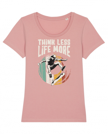 Think Less Life More | Born To Skate Canyon Pink