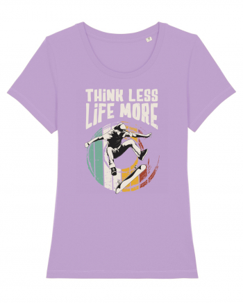 Think Less Life More | Born To Skate Lavender Dawn