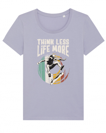 Think Less Life More | Born To Skate Lavender