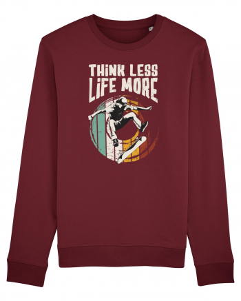 Think Less Life More | Born To Skate Burgundy