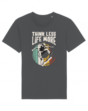 Think Less Life More | Born To Skate Anthracite