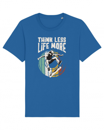 Think Less Life More | Born To Skate Royal Blue