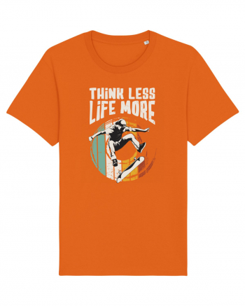 Think Less Life More | Born To Skate Bright Orange