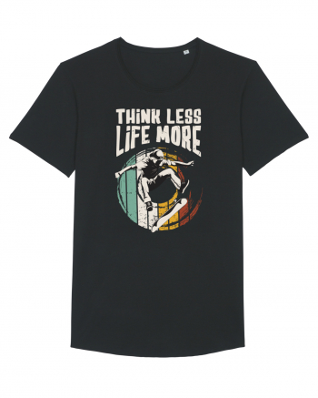 Think Less Life More | Born To Skate Black