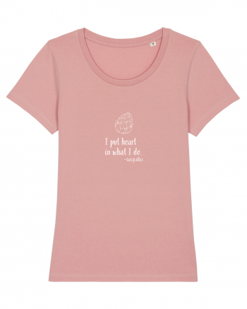 Pun inima in ceea ce fac - tequila (alb) Canyon Pink