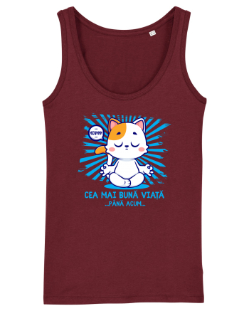 CEA MAI BUNA VIATA ... pana acum (MEOWMMM - pisica yoga) Burgundy
