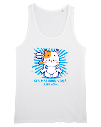 CEA MAI BUNA VIATA ... pana acum (MEOWMMM - pisica yoga) White