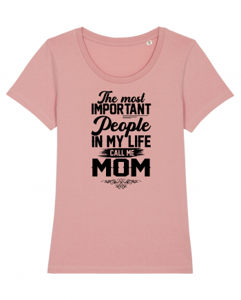 The Most Important People Call Me MOM Canyon Pink