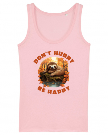 Do not hurry - be happy Cotton Pink