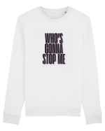 who s gonna stop me Bluză mânecă lungă Unisex Rise