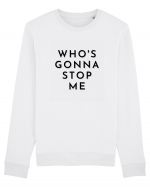 who s gonna stop me Bluză mânecă lungă Unisex Rise