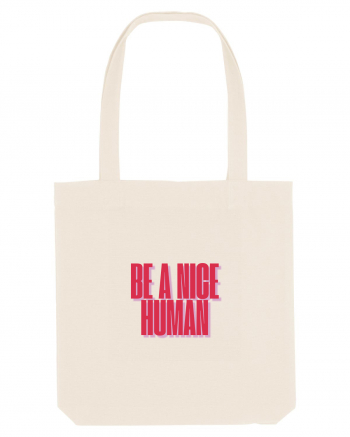 be a nice human Natural