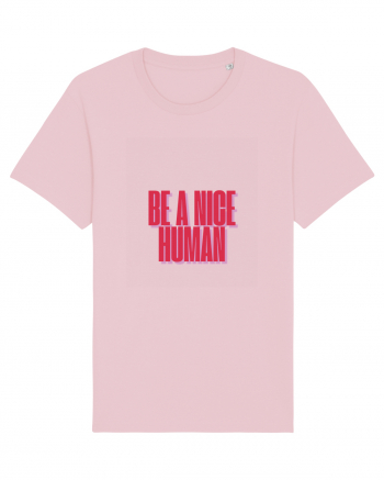 be a nice human Cotton Pink