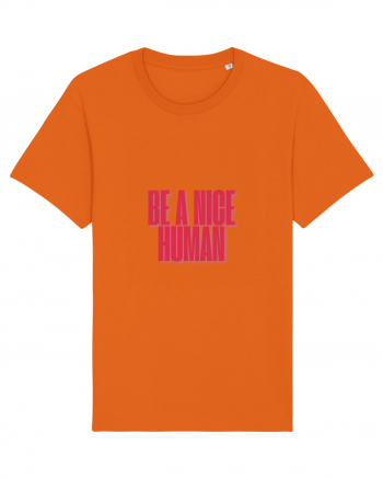 be a nice human Bright Orange