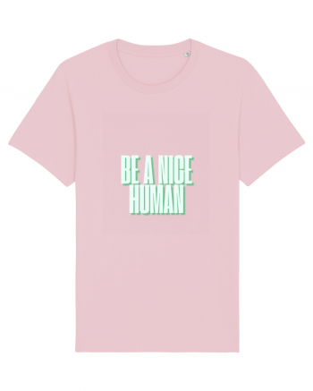 be a nice human Cotton Pink