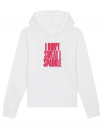 I  DON T SWEAT  I SPARKLE Hanorac Unisex Drummer