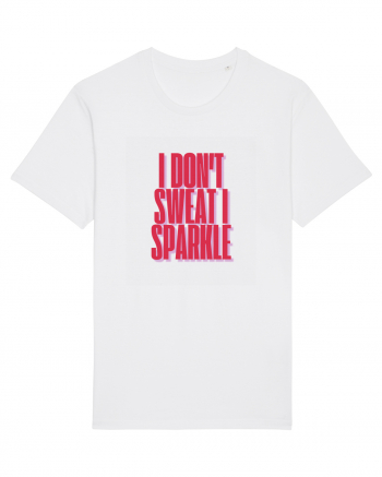 I  DON T SWEAT  I SPARKLE White