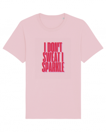 I  DON T SWEAT  I SPARKLE Cotton Pink