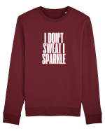 I DON T SWEAT I SPARKLE Bluză mânecă lungă Unisex Rise