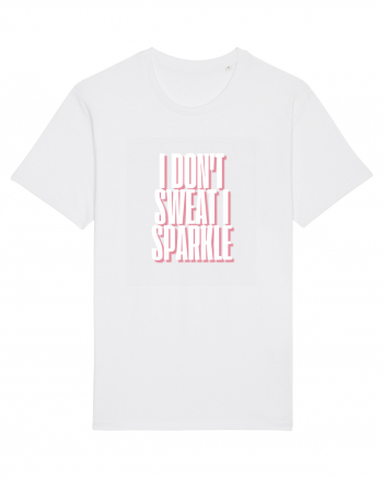 I DON T SWEAT I SPARKLE White