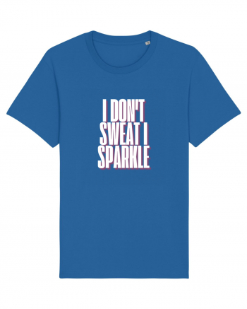 I DON T SWEAT I SPARKLE Royal Blue