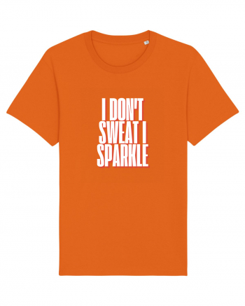 I DON T SWEAT I SPARKLE Bright Orange