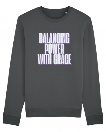 BALANCING POWER WITH GRACE Anthracite