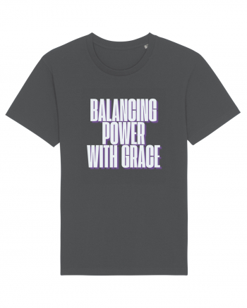 BALANCING POWER WITH GRACE Anthracite