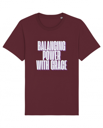 BALANCING POWER WITH GRACE Burgundy