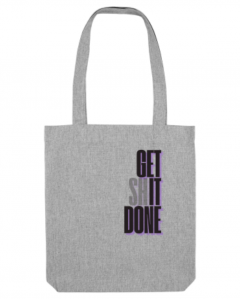 GET SHIT DONE Heather Grey