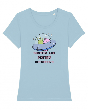 SUNTEM AICI PENTRU PETRECERE Sky Blue