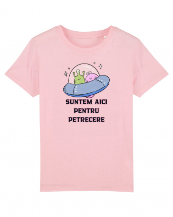 SUNTEM AICI PENTRU PETRECERE Cotton Pink