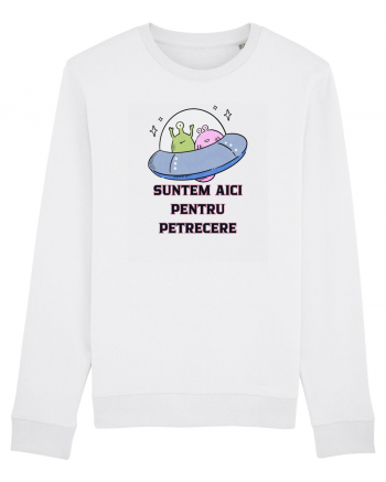 SUNTEM AICI PENTRU PETRECERE White