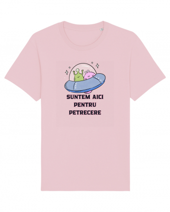 SUNTEM AICI PENTRU PETRECERE Cotton Pink